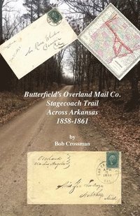 bokomslag Butterfield's Overland Mail Co. Stagecoach Trail Across Arkansas 1858-1861