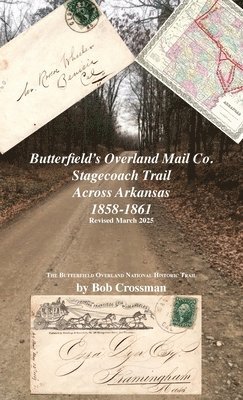 bokomslag Butterfield's Overland Mail Co. Stagecoach Trail Across Arkansas 1858-1861