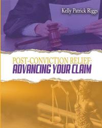 bokomslag Post-Conviction Relief: Advancing Your Claim