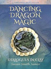 bokomslag Dancing Dragon Magic: Dialogues in Clay