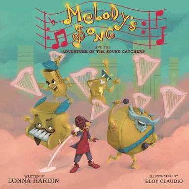 bokomslag Melody's Song And The Adventure Of The Sound Catchers