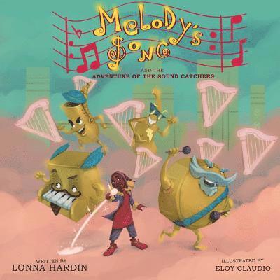 Melody's Song And The Adventure Of The Sound Catchers 1