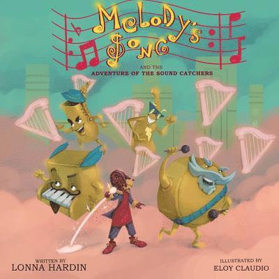 Melody's Song and the Adventure of the Sound Catchers 1