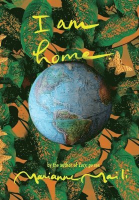 Marianne Maili - I am home., Inbunden