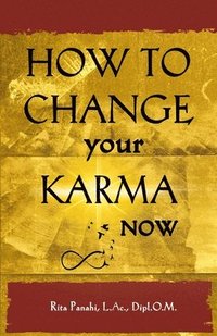 bokomslag How to Change Your Karma Now