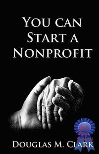 bokomslag You CAN Start a Nonprofit