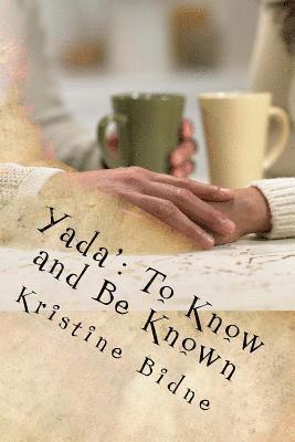 Yada': To Know and Be Known 1