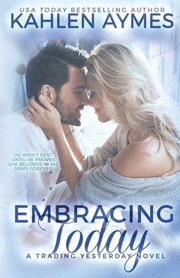 Kahlen Aymes - Embracing Today, a cowboy firefighter romance, Häftad