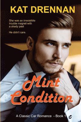 bokomslag Mint Condition: A Classic Car Romance, Book 1