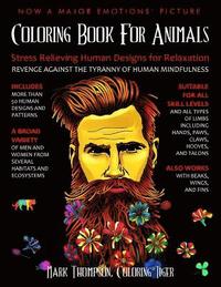 bokomslag Coloring Book for Animals: Stress Relieving Human Designs for Relaxation: Revenge Against the Tyranny of Human Mindfulness