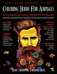 bokomslag Coloring Book for Animals: Stress Relieving Human Designs for Relaxation: Revenge Against the Tyranny of Human Mindfulness