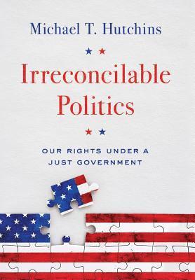 bokomslag Irreconcilable Politics