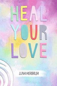 bokomslag Heal Your Love
