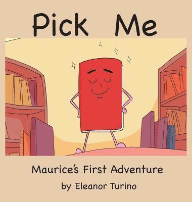 Pick Me: Maurice's First Adventure 1