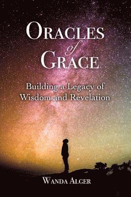 Oracles of Grace: Building a Legacy of Wisdom and Revelation 1