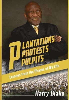 Plantations, Protests, Pulpits: Lessons from the Phases of My Life