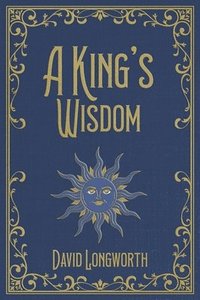 bokomslag A King's Wisdom