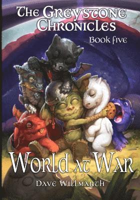 The Greystone Chronicles Book Five: World At War 1