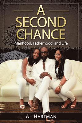 Al Hartman - A Second Chance: Manhood, Fatherhood, and Life, Häftad