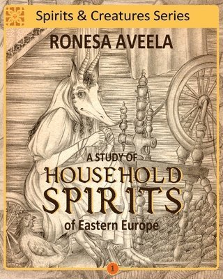 bokomslag A Study of Household Spirits of Eastern Europe