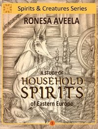 bokomslag A Study of Household Spirits of Eastern Europe