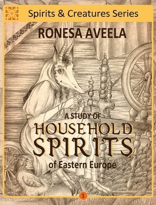 Ronesa Aveela - Study of Household Spirits of Eastern Europe, Inbunden