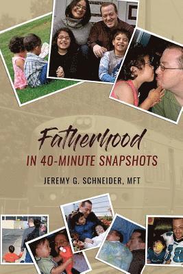 Fatherhood in 40-Minute Snapshots 1