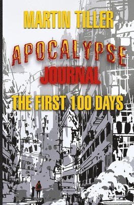 bokomslag Apocalypse Journal: The First 100 Days