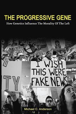 bokomslag The Progressive Gene: How Genetics Influence the Morality of the Left