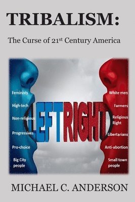 Tribalism: The Curse of 21st Century America 1