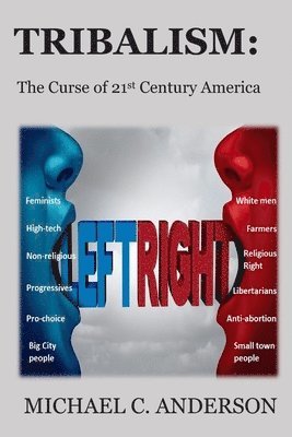 Tribalism: The Curse of 21st Century America