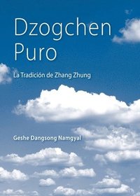 bokomslag Dzogchen Puro: La Tradición de Zhang Zhung