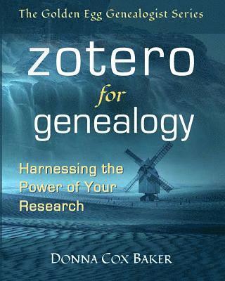 Zotero for Genealogy: Harnessing the Power of Your Research 1