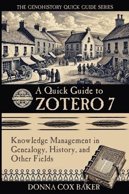 Donna Cox Baker - Quick Guide to Zotero 7, Häftad