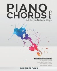 bokomslag Piano Chords One: A Beginner's Guide To Simple Music Theory and Playing Chords To Any Song Quickly