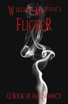 bokomslag William Maltese's Flicker: #2 Book of Ascendancy