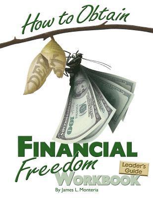 How to Obtain Financial Freedom Work Book Leader's Guide 1