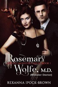 bokomslag Rosemary Wolfe, M. D. (Monster Doctor): Loving Monsters Series, Book 1
