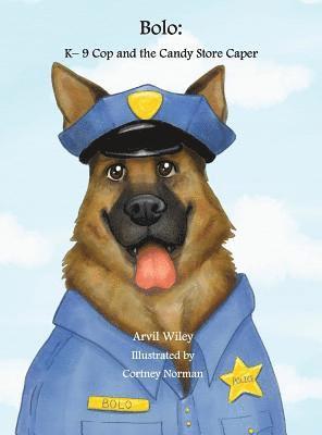 Bolo: K-9 Cop and the Candy Store Caper 1