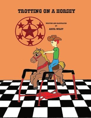 Arvil Wiley - Trotting on a Horsey, Häftad