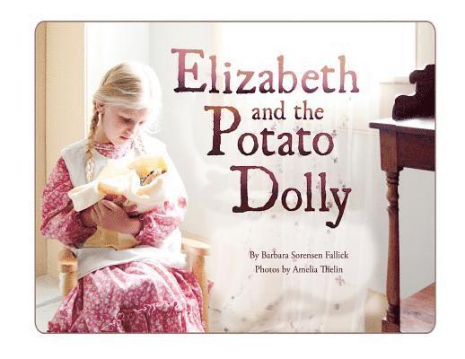 Elizabeth and the Potato Dolly 1