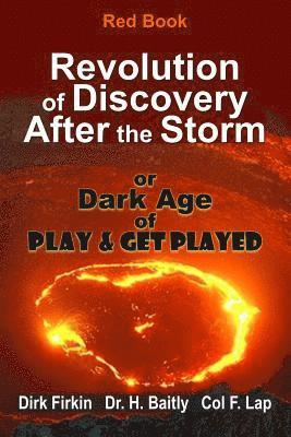 Revolution of Discovery After the Storm: or Dark Age of Play and Get Played 1