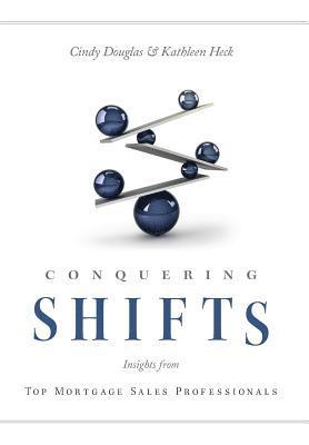Cindy Douglas, Kathleen Heck - Conquering Shifts, Inbunden