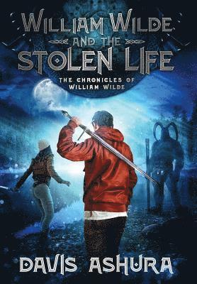 bokomslag William Wilde and the Stolen Life