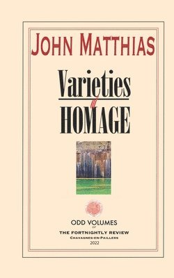 John Matthias - Varieties of Homage, Häftad