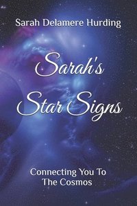 bokomslag Sarah's Star Signs: Connecting You To The Cosmos