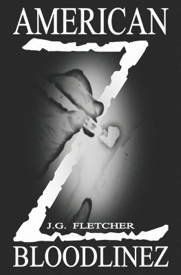 J G Fletcher, J. G. Fletcher, J.G. Fletcher - American Z Bloodlinez, Häftad