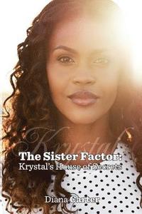 bokomslag The Sister Factor: Krystal's House of Secrets