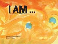 bokomslag I Am: A Colorful Book of Affirmations