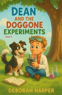 bokomslag Dean and the Doggone Experiments Book 3